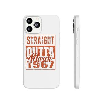 Retro Straight Outta March 1967 Birthday Gift Phonecase iPhone | Mazezy