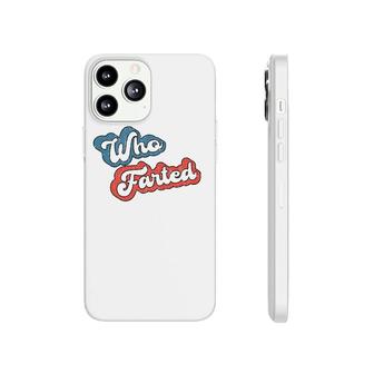 Retro Vintage Who Farted Funny Far Who Farted Phonecase iPhone | Mazezy