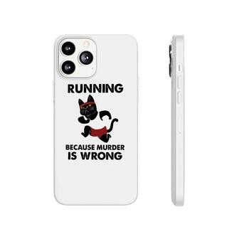 Running Because Murder Is Wrong Cat Phonecase iPhone | Mazezy UK