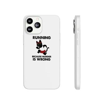 Running Because Murder Is Wrong Phonecase iPhone | Mazezy