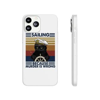 Sailing Because Murder Is Wrong Phonecase iPhone | Mazezy