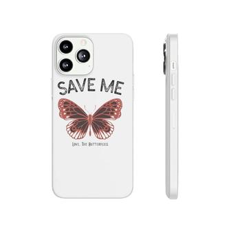 Save Me Love The Butterflies Phonecase iPhone | Mazezy