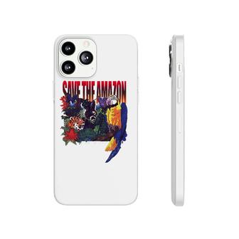 Save The Amazon, Can't Deny I Care, Do You Earth Justice Phonecase iPhone | Mazezy