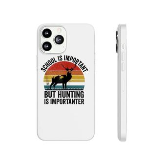 School Is Important But Hunting Is Importanter Deer Vintage Zip Phonecase iPhone | Mazezy