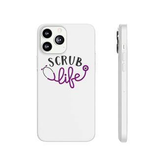 Scrub Life , Nursing Tee, Medical , Funny Nurse Phonecase iPhone | Mazezy