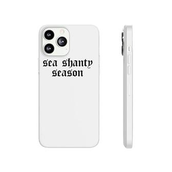 Sea Shanty Season - Old Style Design Phonecase iPhone | Mazezy