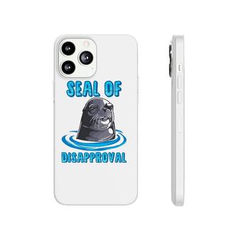 Seal Of Disapproval Funny Animal Pun Sarcastic Sea Lion Phonecase iPhone | Mazezy