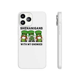 Shenanigans With My Gnomies Gift Phonecase iPhone | Mazezy
