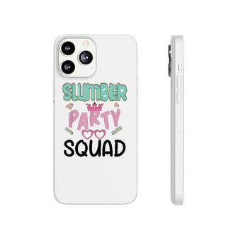 Slumber Party Squad Phonecase iPhone | Mazezy