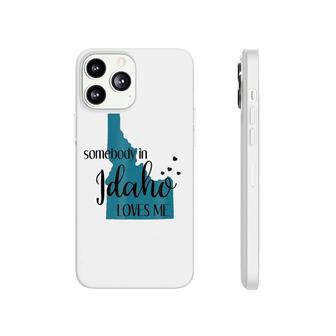 Somebody In Idaho Loves Me Id State Phonecase iPhone | Mazezy