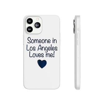 Someone In Los Angeles Loves Me Phonecase iPhone | Mazezy