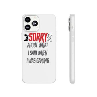 Sorry About What I Said Phonecase iPhone | Mazezy