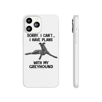 Sorry I Cant I Have Plans With My Greyhound Phonecase iPhone | Mazezy AU