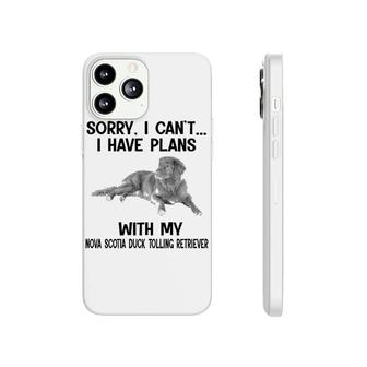 Sorry I Cant I Have Plans With My Nova Scotia Duck Tolling Retriever Phonecase iPhone | Mazezy