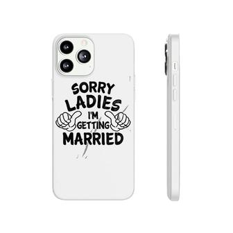 Sorry Ladies Phonecase iPhone | Mazezy