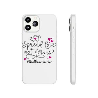 Spread Love Not Germs Healthcare Worker Phonecase iPhone | Mazezy