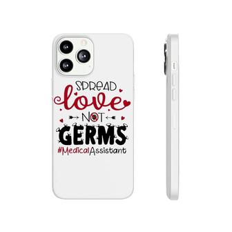 Spread Love Not Germs Medical Assistant Phonecase iPhone | Mazezy
