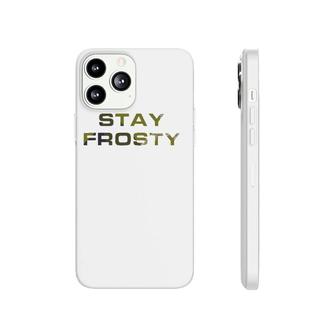Stay Frosty Military Law Enforcement Outdoors Hunting Phonecase iPhone | Mazezy