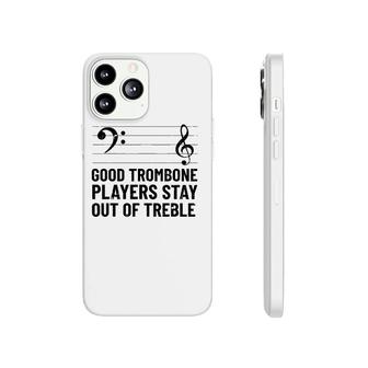 Stay Out Of Treble Trombone Player Brass Trombone Phonecase iPhone | Mazezy