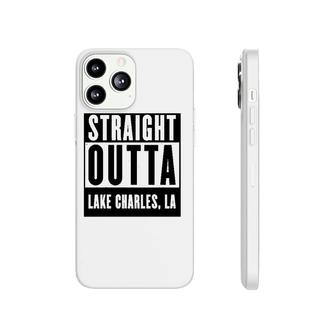 Straight Outta Lake Charles Louisiana Home Tee Phonecase iPhone | Mazezy