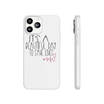 Sweet Nurse It's A Beautiful Day To Save Lives Phonecase iPhone | Mazezy