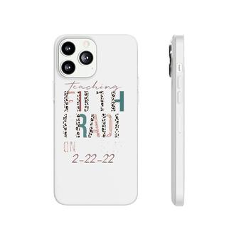 Teach Fifth Grade On Monday February 22 2022 Gift Phonecase iPhone | Mazezy