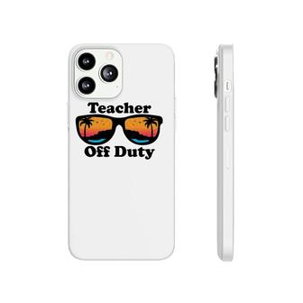 Teacher Off Duty Retro Sunglasses Funny Teacher Phonecase iPhone | Mazezy