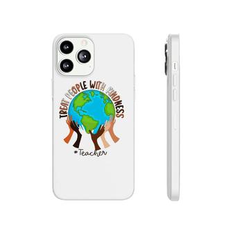 Teacher Treat People With Kindness Phonecase iPhone