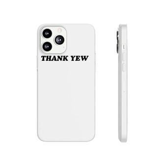 Thank Yew Black Text Phonecase iPhone | Mazezy