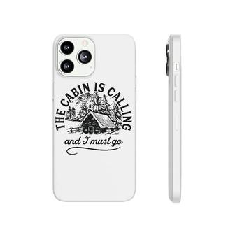 The Cabin Is Calling And I Must Go Phonecase iPhone | Mazezy