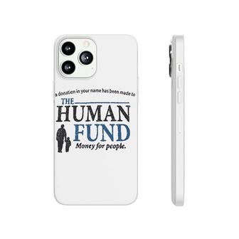 The Human Fund Charity Donation Phonecase iPhone | Mazezy