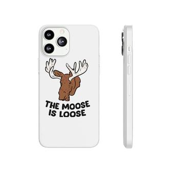 The Moose Is Loose Cute Moose Lovers Moose Hunting Phonecase iPhone | Mazezy
