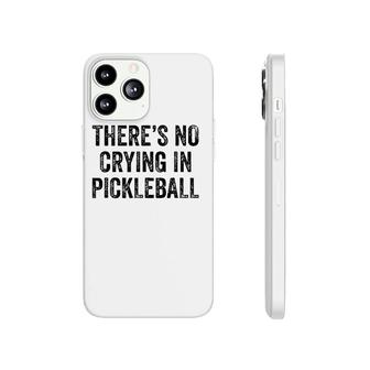 There's No Crying In Pickleball Game Pickleball Player Phonecase iPhone | Mazezy