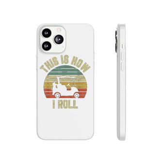 This Is How I Roll Golf Phonecase iPhone | Mazezy
