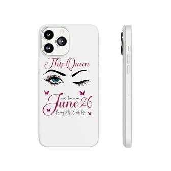 This Queen Was Born On June 26 Living My Best Life Queen Phonecase iPhone | Mazezy