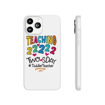 Toddler Teacher Teaching On Twosday 2022 22222 Women 2S Day Phonecase iPhone | Mazezy