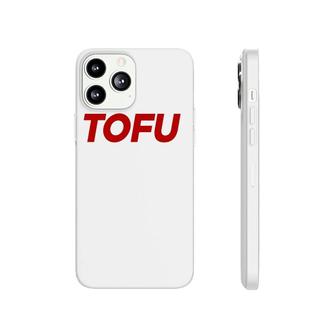 Tofu Because Why Should Beef Eaters Have All The Fun Phonecase iPhone | Mazezy
