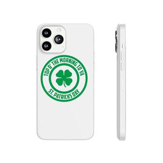 Top O' The Morning To Ya St Patrick's Day Shamrock Phonecase iPhone | Mazezy UK