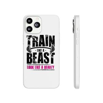 Train Like A Beast Look Like A Beauty Phonecase iPhone | Mazezy