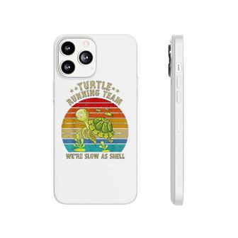 Turtle Running Team We Are Slow As Shell Funny Turtle Pun Phonecase iPhone | Mazezy