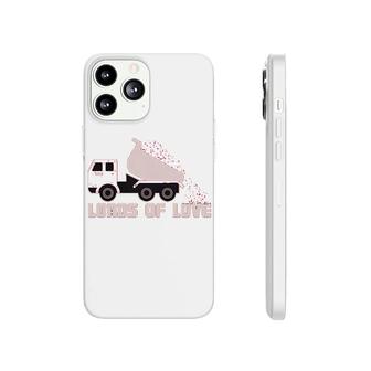 Valentines Day Dump Truck Loads Of Love Phonecase iPhone | Mazezy