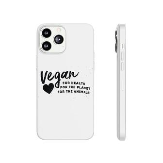 Vegan For Health Planet And Animals Phonecase iPhone | Mazezy