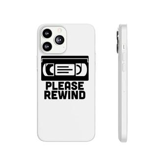 Vhs Please Rewind Vhs Tape Vhs Player Nostalgia 80S Gift Phonecase iPhone | Mazezy