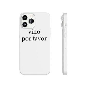 Vino Por Favor Wine Please Spanish Language Spain Phonecase iPhone | Mazezy