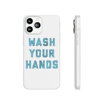 Wash Your Hands Phonecase iPhone | Mazezy