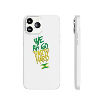 We Ah Go Party Hard Jamaica Flag Phonecase iPhone | Mazezy
