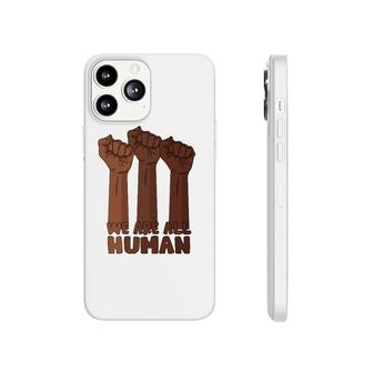 We Are All Human Black Is Beautiful Black History Month Phonecase iPhone | Mazezy