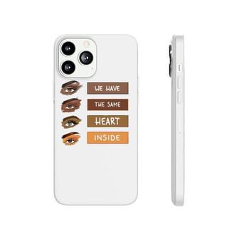 We Have The Same Heart Inside Black History Month Phonecase iPhone | Mazezy