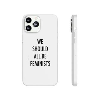 We Should All Be Feminists Phonecase iPhone | Mazezy