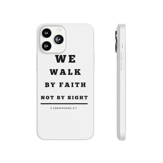 We Walk By Faith Not By Sight Phonecase iPhone | Mazezy CA